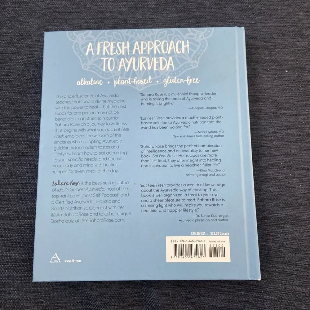 Eat Feel Fresh : A Contemporary, Plant-Based Ayurvedic Cookbook by Sahara...